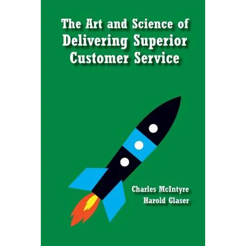 The Art and Science of Delivering Superior Customer Service