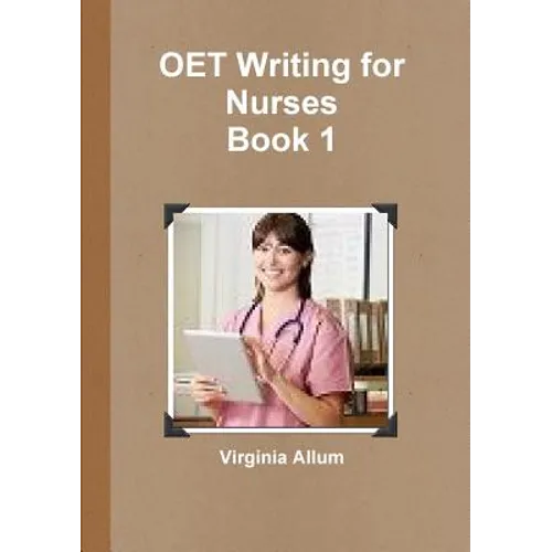 OET Writing for Nurses Book 1