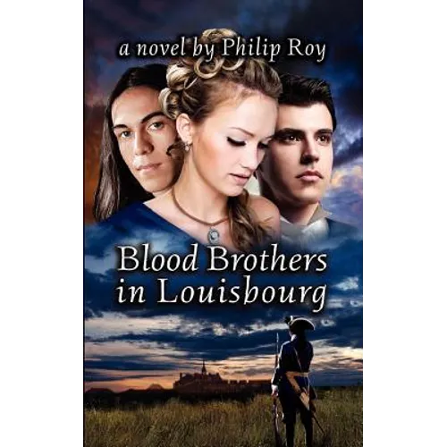 Blood Brothers in Louisbourg