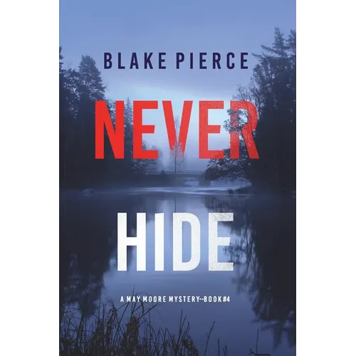Never Hide (A May Moore Suspense Thriller-Book 4)