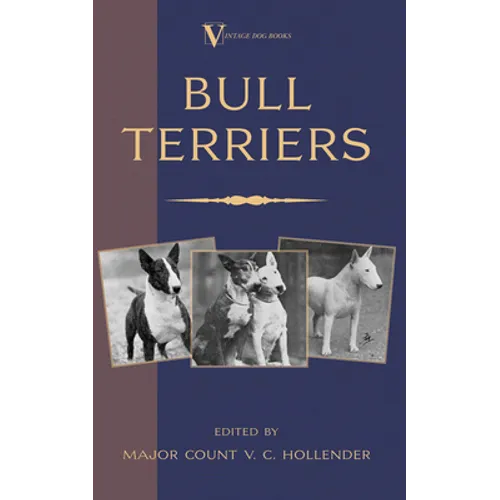 Bull Terriers (A Vintage Dog Books Breed Classic - Bull Terrier)