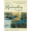 Riverwalking: Reflections on Moving Water