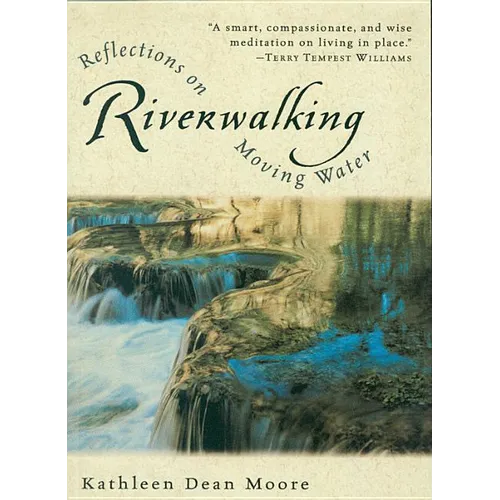 Riverwalking: Reflections on Moving Water