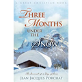Three Months Under The Snow