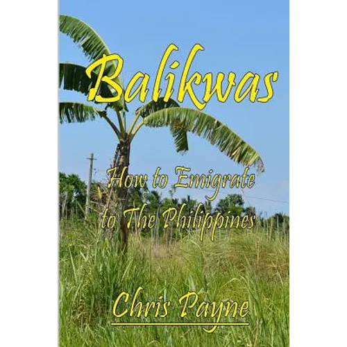 Balikwas: How to Emigrate to The Philippines