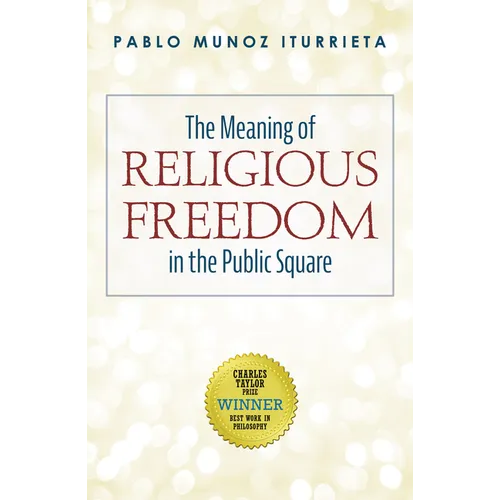The Meaning of Religious Freedom in the Public Square