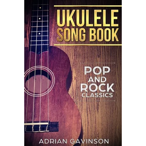 Ukulele Song Book: Pop and Rock Classics