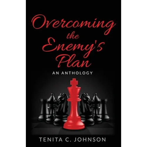 Overcoming the Enemy's Plan: An Anthology