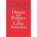 Theatre of Crisis: Drama and Politics in Latin America