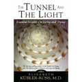 Tunnel and the Light: Essential Insights on Living and Dying