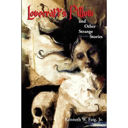 Lovecraft's Pillow and Other Strange Stories