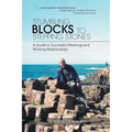 Stumbling Blocks to Stepping Stones: A Guide to Successful Meetings and Working Relationships