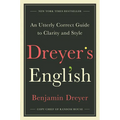 Dreyer's English: An Utterly Correct Guide to Clarity and Style