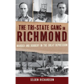 The Tri-State Gang in Richmond: Murder and Robbery in the Great Depression