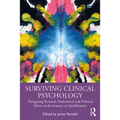 Surviving Clinical Psychology: Navigating Personal, Professional and Political Selves on the Journey to Qualification