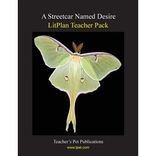 Litplan Teacher Pack: A Streetcar Named Desire