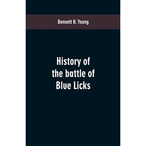 History of the battle of Blue Licks