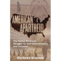 American Apartheid: The Native American Struggle for Self-Determination and Inclusion