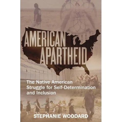 American Apartheid: The Native American Struggle for Self-Determination and Inclusion