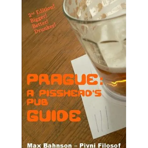 Prague: A Pisshead's Pub Guide - 2nd Edition