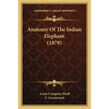Anatomy Of The Indian Elephant (1878)