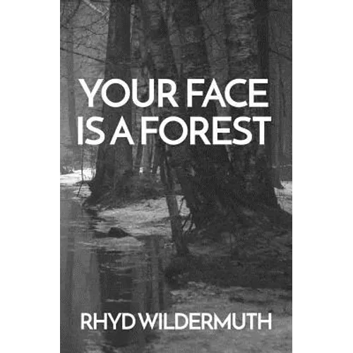 Your Face Is A Forest