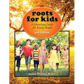 Roots for Kids: A Genealogy Guide for Young People. 3rd Edition