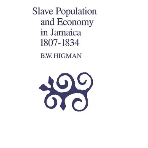 Slave Population and Economy in Jamaica, 1807-1834