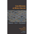 Code-Meshing as World English: Pedagogy, Policy, Performance