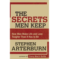 The Secrets Men Keep: How Men Make Life and Love Tougher Than It Has to Be