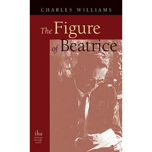 Figure of Beatrice: A Study in Dante