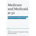 Medicare and Medicaid at 50: America's Entitlement Programs in the Age of Affordable Care