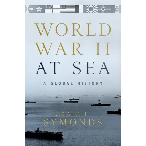 World War II at Sea: A Global History