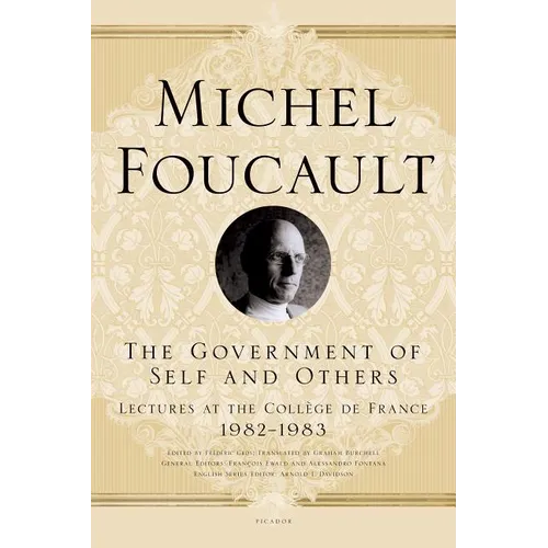 The Government of Self and Others: Lectures at the Collège de France, 1982-1983