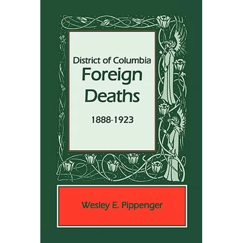 District of Columbia Foreign Deaths, 1888-1923