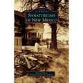 Sanatoriums of New Mexico