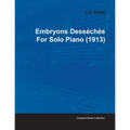 Embryons Desséchés by Erik Satie for Solo Piano (1913)