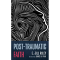 Post-Traumatic Faith