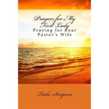 Prayers for My First Lady: Praying for Your Pastor's Wife