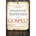 Whatever Happened to the Gospel?: Rediscover the Main Thing