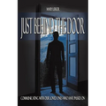 Just Behind the Door: Communicating with Our Loved Ones Who Have Passed on