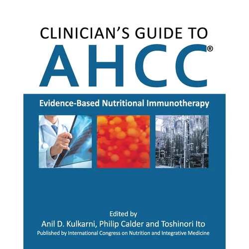 Clinician's Guide to AHCC: Evidence-Based Nutritional Immunotherapy