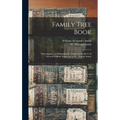 Family Tree Book: Genealogical and Biographical, Listing the Relatives of General William Smith and of W. Thomas Smith