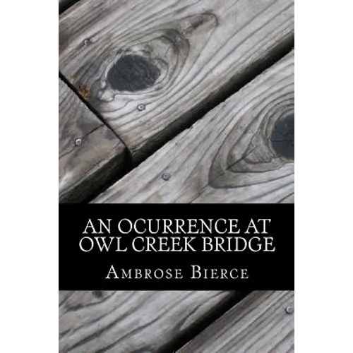 An Ocurrence at Owl Creek Bridge