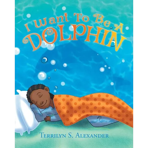 I Want to Be a Dolphin