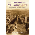 Williamstown and Williams College: Explorations in Local History