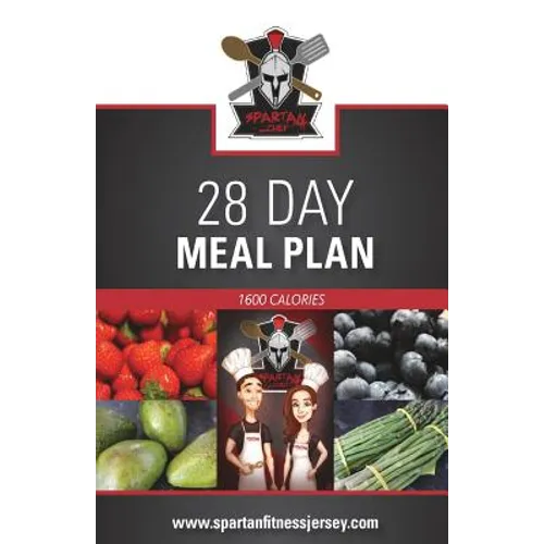 Spartan Chef - 28 Day Meal Plan: Spartan Chef - 28 Day Meal Plan