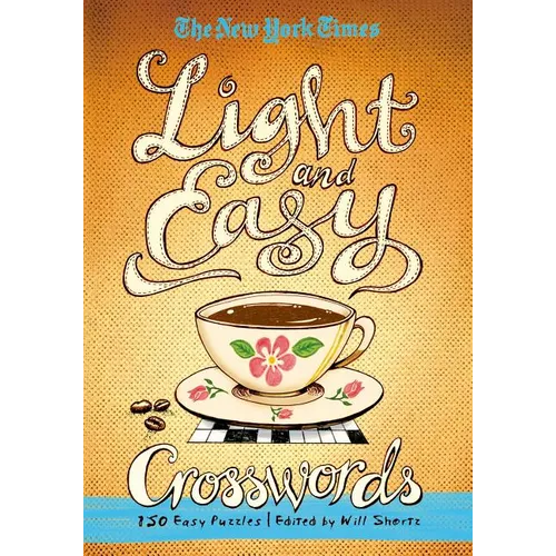 The New York Times Light and Easy Crosswords: 150 Easy Puzzles