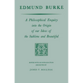 Edmund Burke: A Philosophical Enquiry Into the Origin of Our Ideas of the Sublime and Beautiful