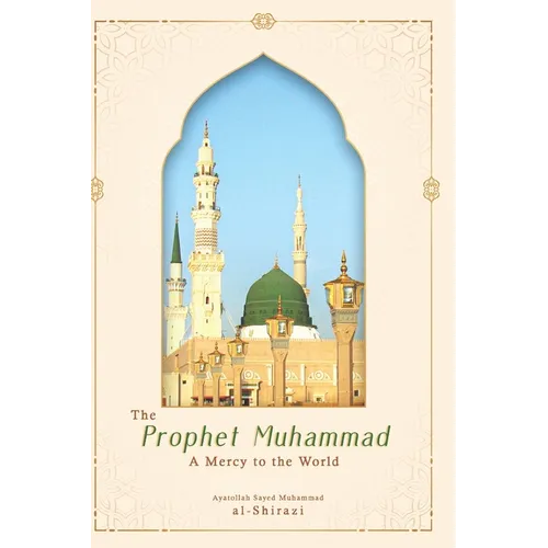 The Prophet Muhammad: A Mercy to the World